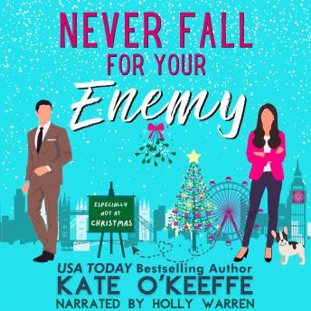 Never Fall for Your Enemy (Especially Not at Christmas): It's Complicated, Book 2